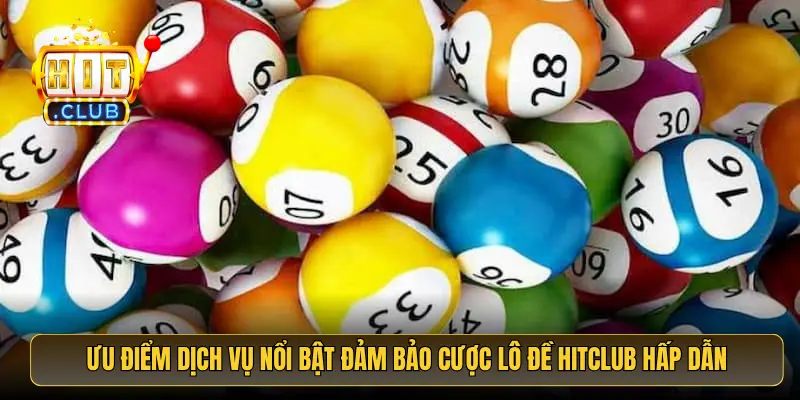 Ưu điểm dịch vụ nổi bật đảm bảo cược lô đề HitClub hấp dẫn Ưu điểm dịch vụ nổi bật đảm bảo cược lô đề HitClub hấp dẫn